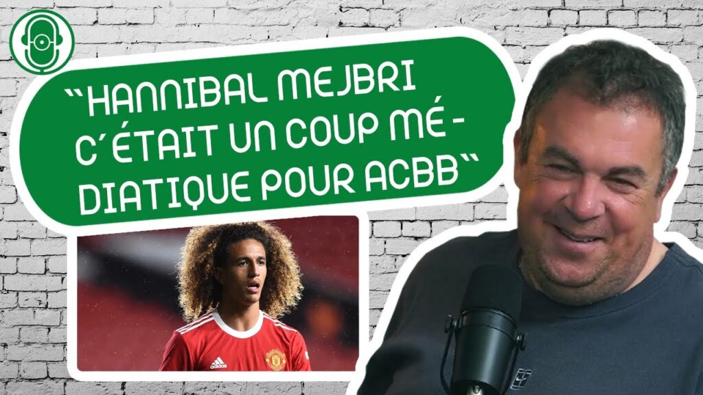 HANNIBAL MEJBRI (MANCHESTER UNITED) C’ÉTAIT UN COUP MEDIATIQUE POUR L’ACBB