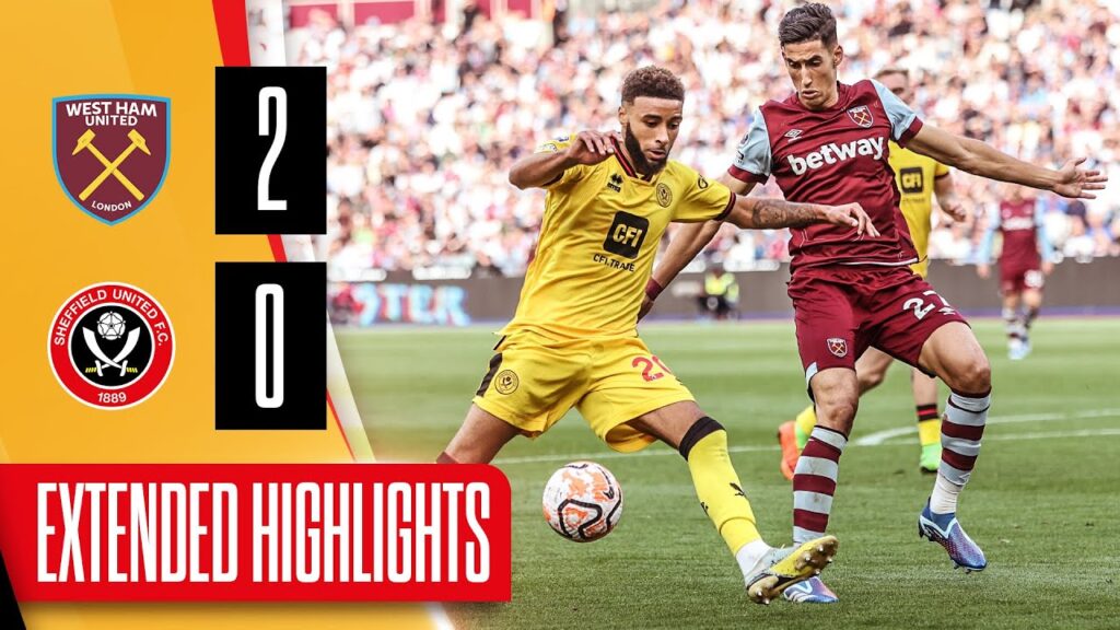 West Ham United 2-0 Sheffield United | Extended Premier League highlights
