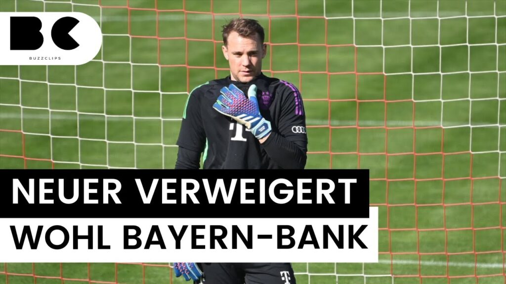 Manuel Neuer verweigert wohl Bayern-Bank Manuel Neuer verweigert wohl Bayern-Bank
