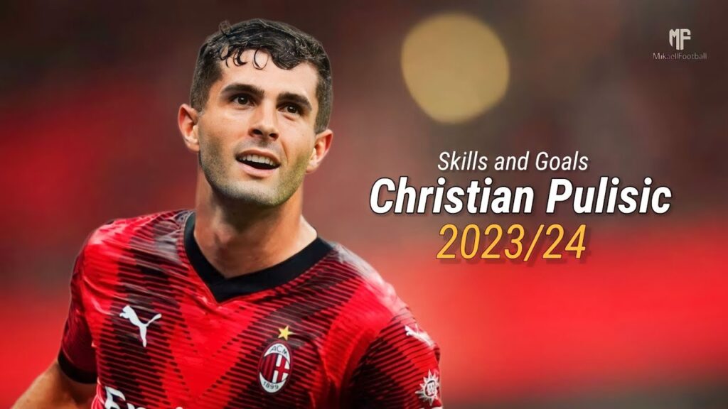 Christian Pulisic - Amazing Skills and Goals - 2023/24