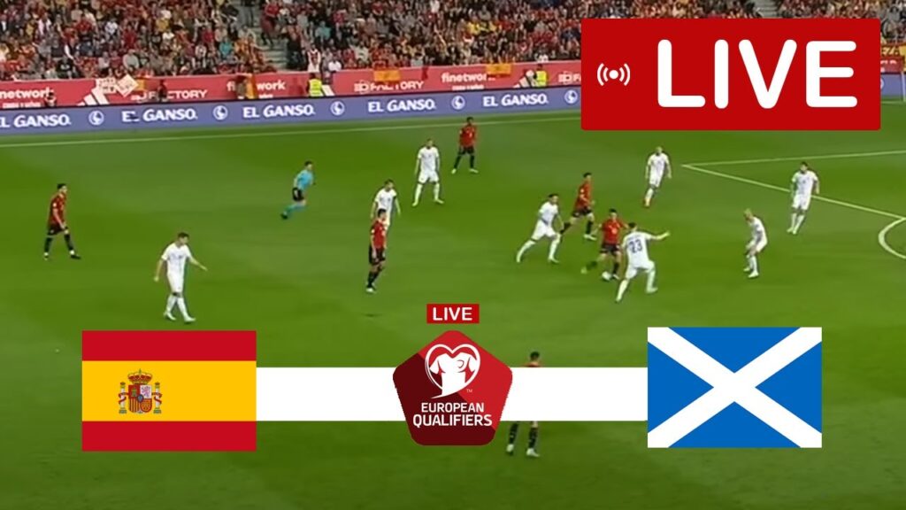 Spain vs Scotland LIVE - UEFA Euro 2024 Qualifiers - Match LIVE Today!