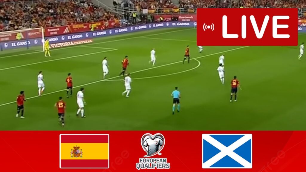 Spain vs Scotland LIVE - UEFA Euro 2024 Qualifiers - Match LIVE Now!