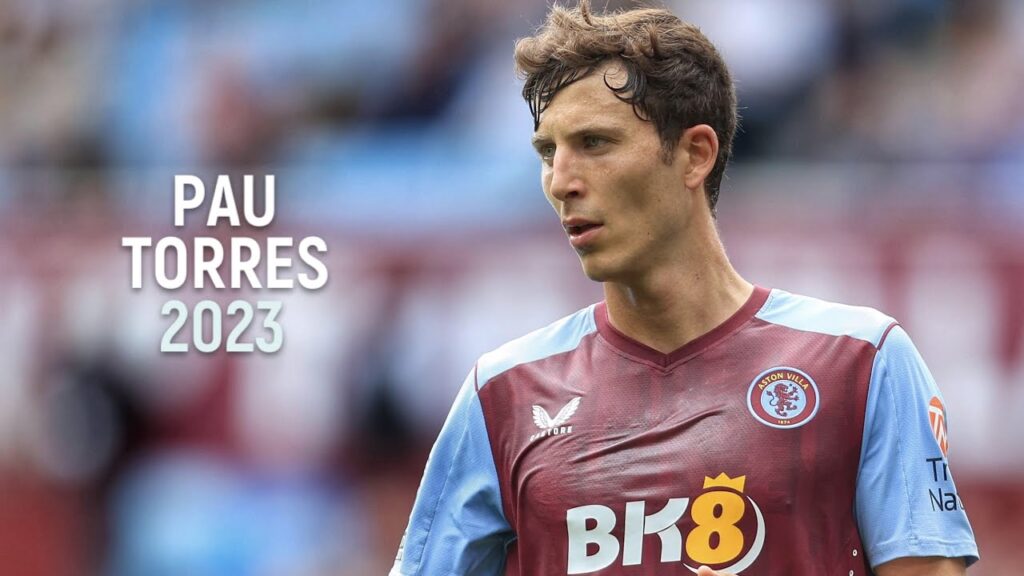 Pau Torres 2023/24 - Defensive Skills, Tackles & Passes For Aston Villa