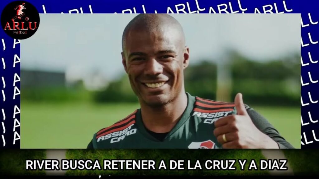 River busca reneter como sea a Nicolás de la cruz y al chileno paulo Díaz