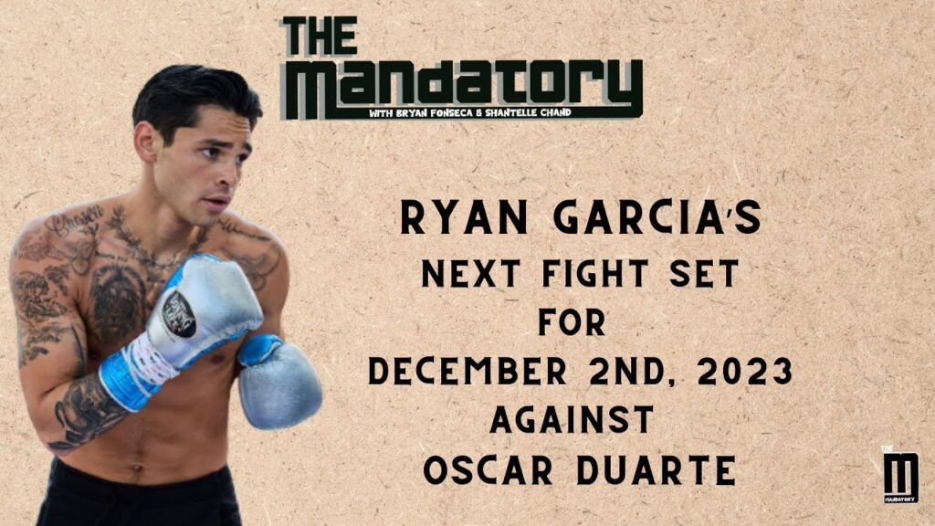 REACTION: Ryan Garcia’s next fight ANNOUNCED vs. Oscar Duarte | The Mandatory with Bryan & Shantelle REACTION: Ryan Garcia's next fight ANNOUNCED vs. Oscar Duarte | The Mandatory with Bryan & Shantelle