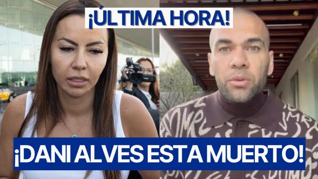 'DANI ALVES ESTÁ MUERTO' Dinorah Santana PARALIZA AL MUNDO con ÚLTIMA HORA CRUCIAL