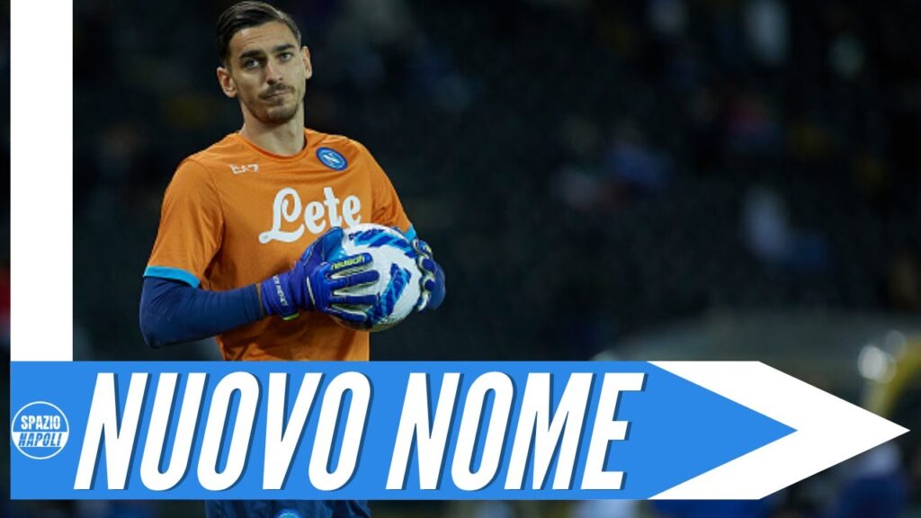 Calciomercato Napoli: spunta un NUOVO NOME PER LA PORTA!