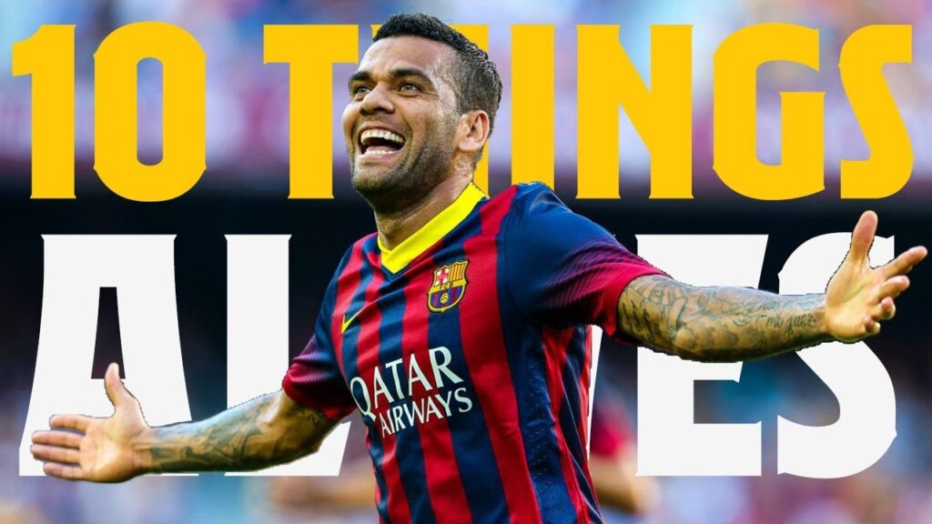 🔥 10 THINGS YOU NEED TO KNOW ABOUT DANI ALVES 😍