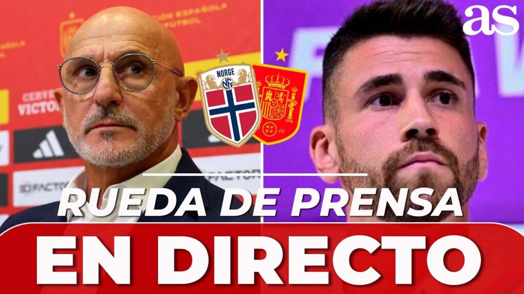EN DIRECTO LUIS DE LA FUENTE y UNAI SIMÓN en rueda de prensa | NORUEGA - ESPAÑA | Diario AS