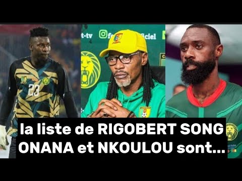 liste des lions indomptables sélectionnés par Rigobert Song avec Andre Onana sans Nicolas Nkoulou...