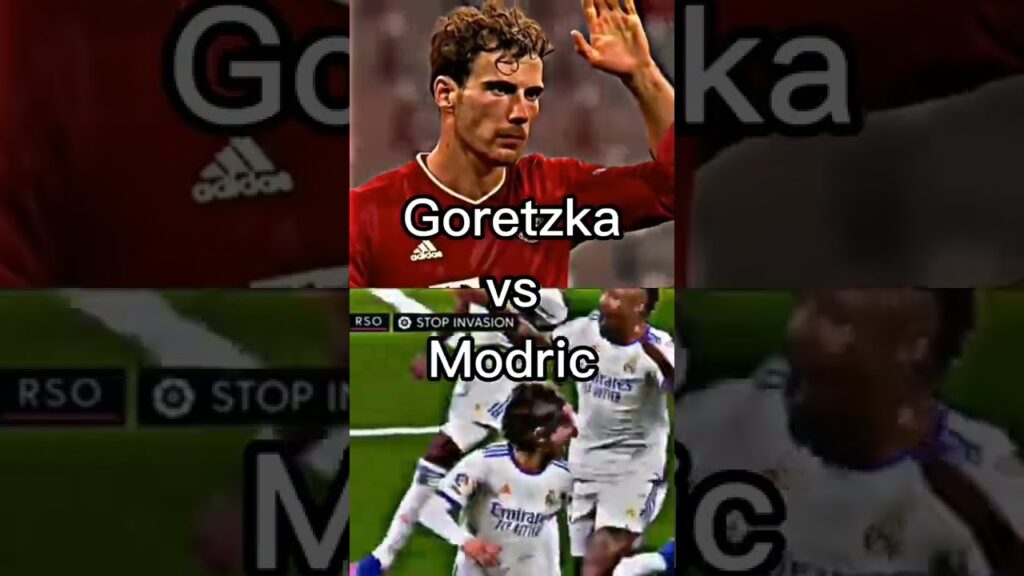 Goretzka vs Modric