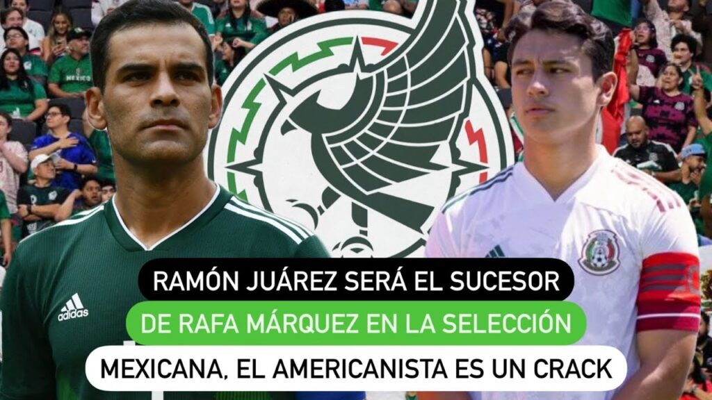 Ramón Juárez será el sucesor de Rafa Márquez en la Selección Mexicana