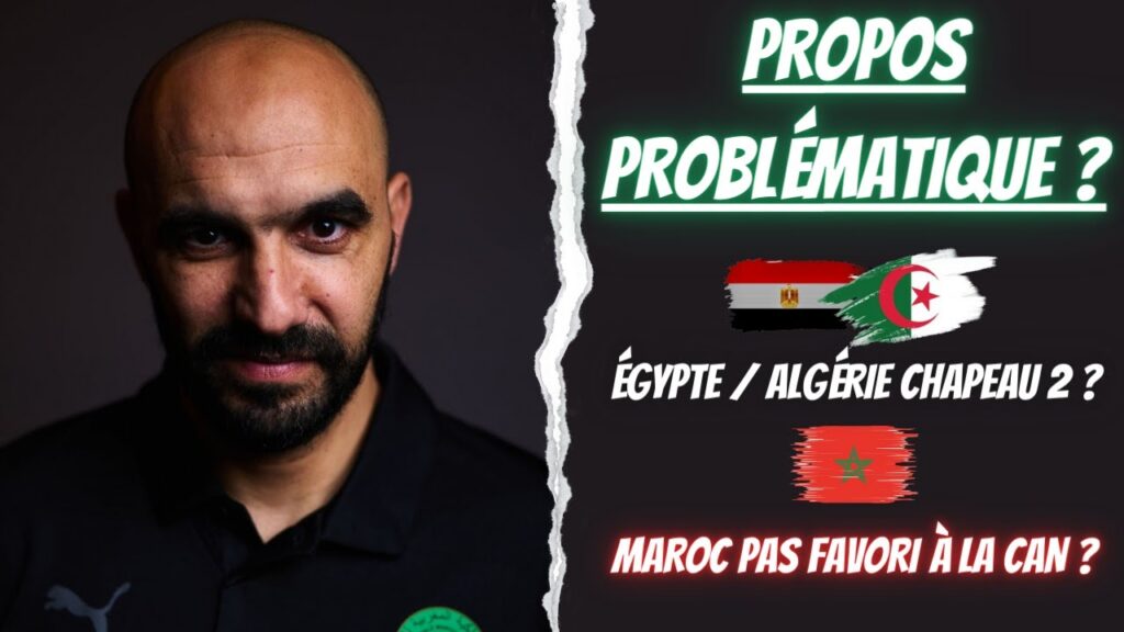 ⚽️Walid Regragui 🇲🇦 | Propos Problématiques ? Maroc pas le favori ? Algérie/Égypte (Chapeaux 2) ? 🤔