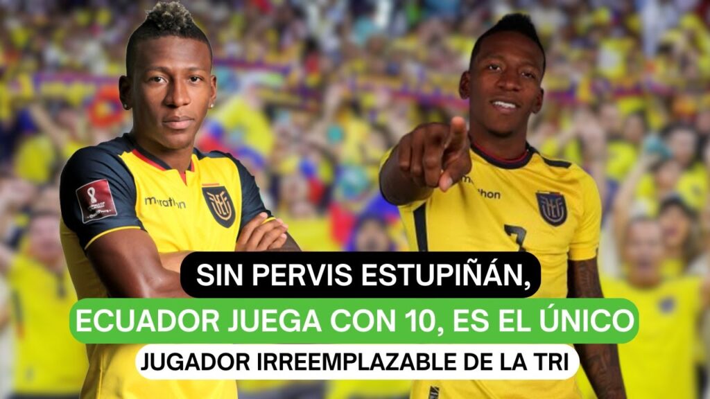 Sin Pervis Estupiñán, Ecuador juega con 10, es el único jugador irreemplazable de la Tri