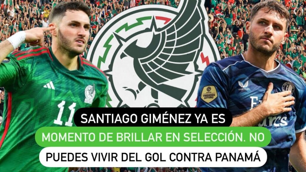 Santiago Giménez ya es momento de demostrar no puedes vivir del gol contra Panamá