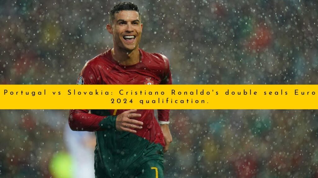 Portugal vs Slovakia: Cristiano Ronaldo's Two Goals Seals Euro 2024 Qualification
