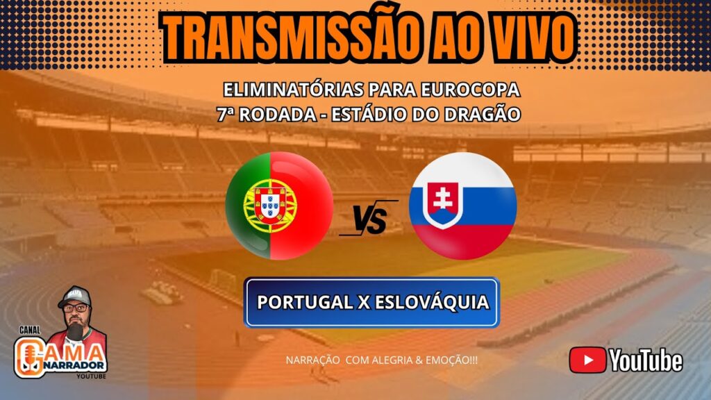 AO  VIVO - PORTUGAL X ESLOVÁQUIA - ELIM, EUROCOPA - 13.10 - NARRAÇÃO