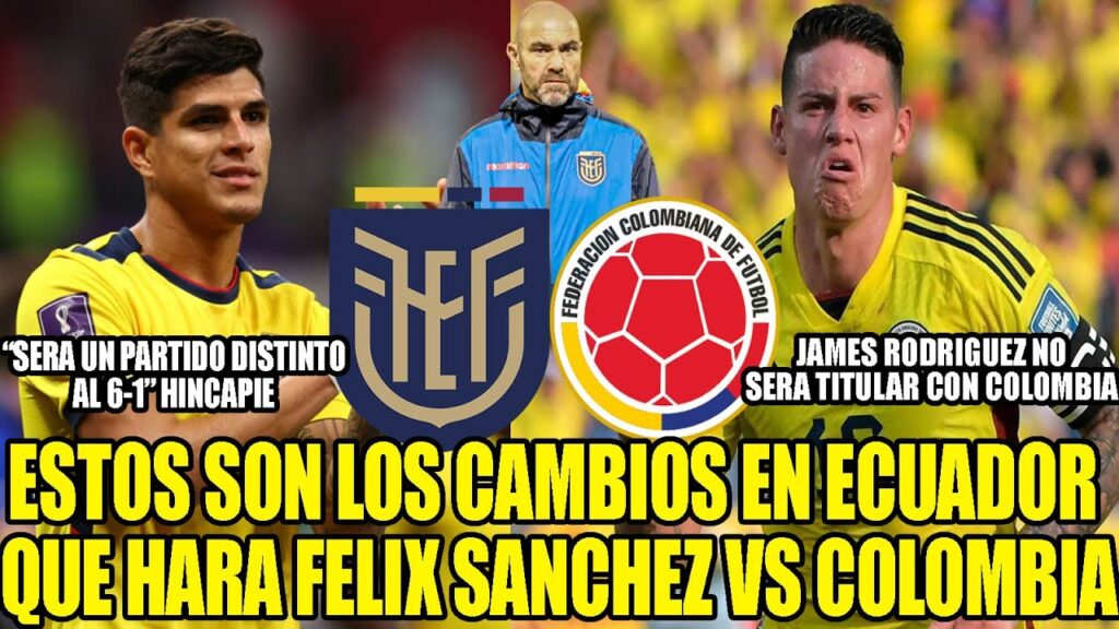 ESTOS SON LOS CAMBIOS EN ECUADOR QUE HARA FELIX SANCHEZ VS COLOMBIA! JAMES RODRIGUEZ NO SERA TITULAR ESTOS SON LOS CAMBIOS EN ECUADOR QUE HARA FELIX SANCHEZ VS COLOMBIA! JAMES RODRIGUEZ NO SERA TITULAR