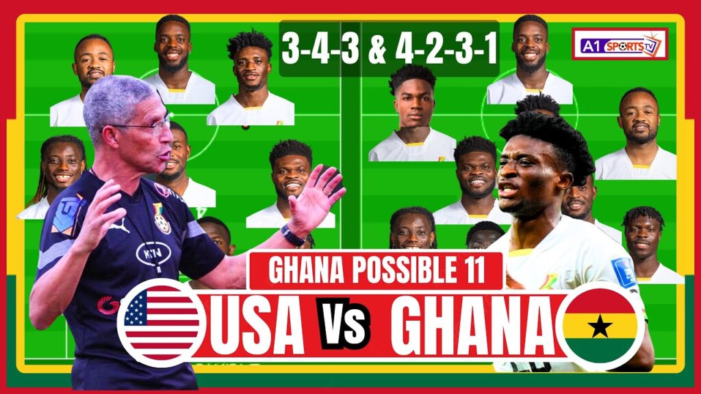 USA VS GHANA: BLACK STARS STRONG STARTING ELEVEN | JORDAN AYEW + ERNEST NUAMAH