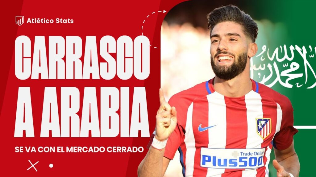 EL NEFASTO FINAL de MERCADO del ATLETI con CARRASCO en ARABIA