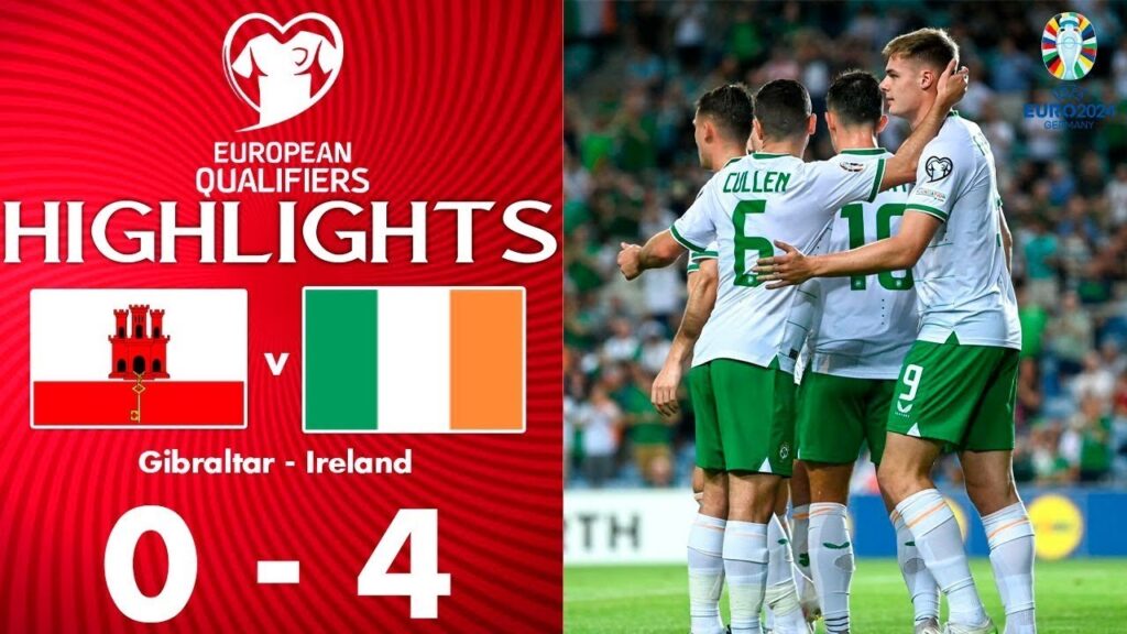 Gibraltar vs Ireland 0-4 All Goals & Highlights | UEFA Euro 2024 Qualifiers