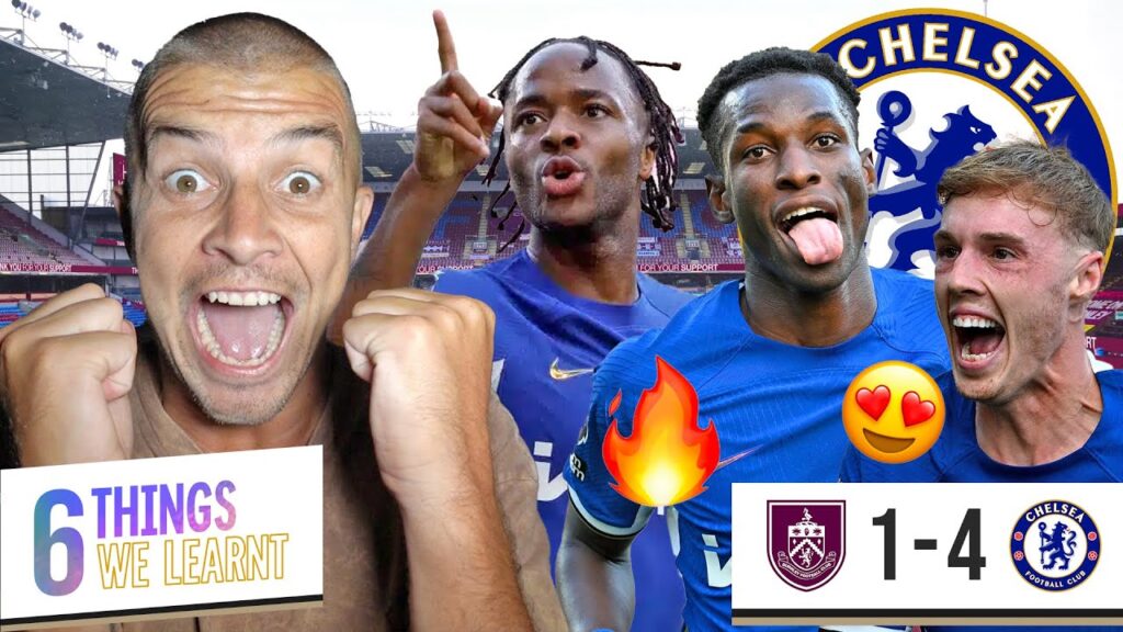 6 THINGS WE LEARNT FROM BURNLEY 1-4 CHELSEA