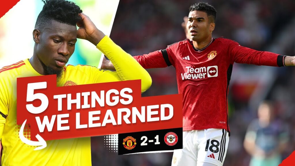 Is Casemiro DONE?! Onana PROBLEM! 5 Things We Learned... Man United 2-1 Brentford