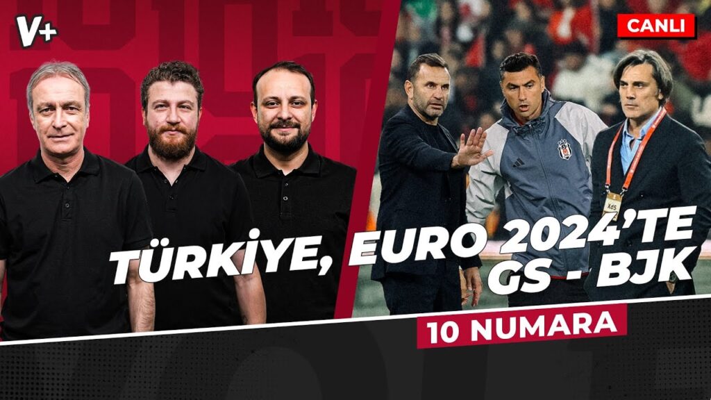 Türkiye, Euro 2024’te neler yapar, GS-BJK derbisinde kim öne çıkar? | Önder, Uğur, Onur | 10 Numara