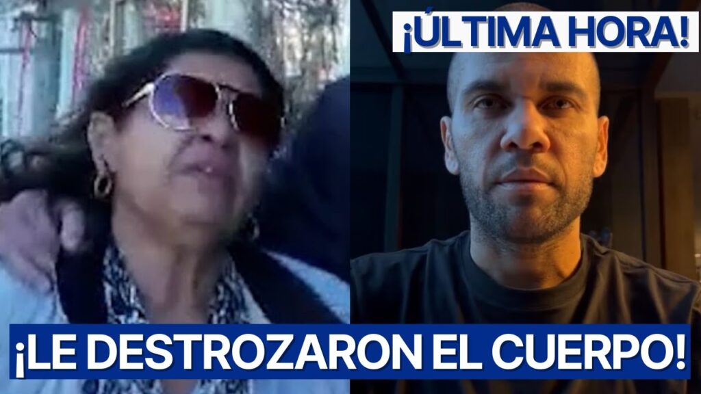 'LE DESTROZARON EL CUERPO' La MADRE DE DANI ALVES alarma a TODO EL MUNDO por DESCOMUNAL ATAQUE