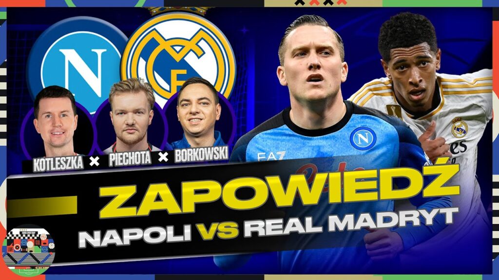 NAPOLI – REAL MADRYT: ZIELIŃSKI VS BELLINGHAM! DLA KOGO HIT LIGI MISTRZÓW? ANALIZA, SKŁADY