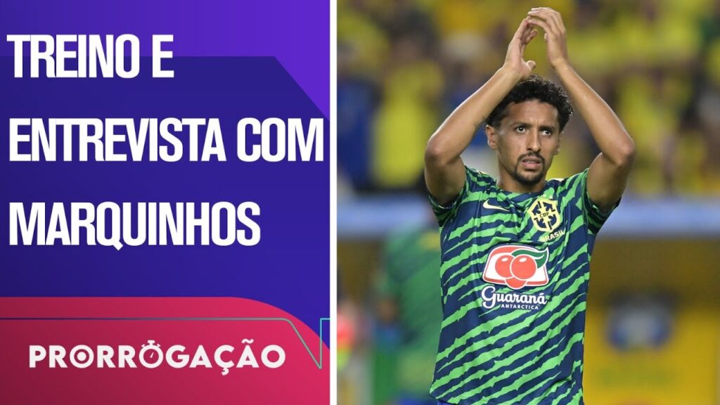 ENTREVISTA COM MARQUINHOS E TREINO DA SELEÇÃO BRASILEIRA! | PRORROGAÇÃO