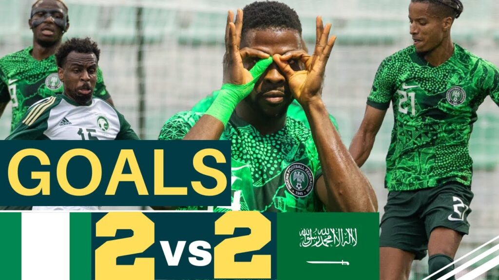 Nigeria Super Eagles 2 VS 2 Saudi Arabia - Goals & Highlight - 2023 International Friendly Match