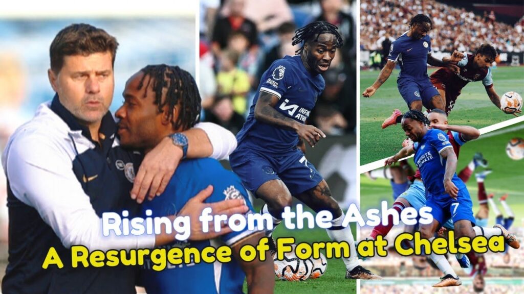 Opinion | Raheem Sterling: Rising from the Ashes - A Resurgence of Form at Chelsea