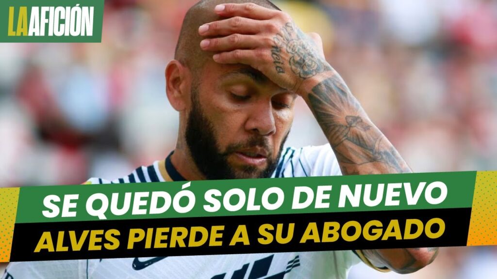 Dani Alves se queda sin abogado a unas semanas de su juicio