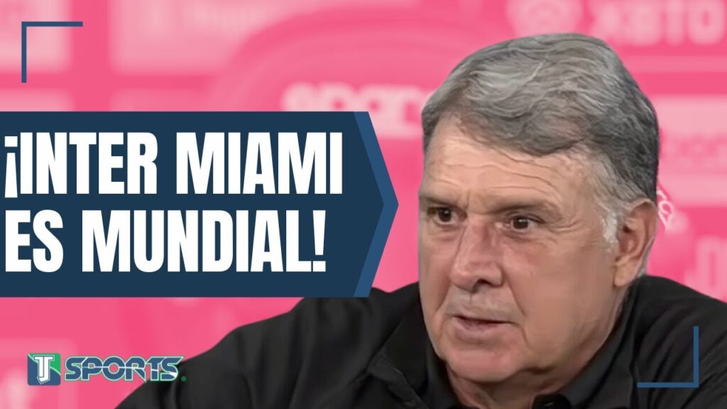 AFIRMA Gerardo Martino que Inter Miami ESTÁ en el OJO del MUNDO solo por TENER a Lionel Messi AFIRMA Gerardo Martino que Inter Miami ESTÁ en el OJO del MUNDO solo por TENER a Lionel Messi