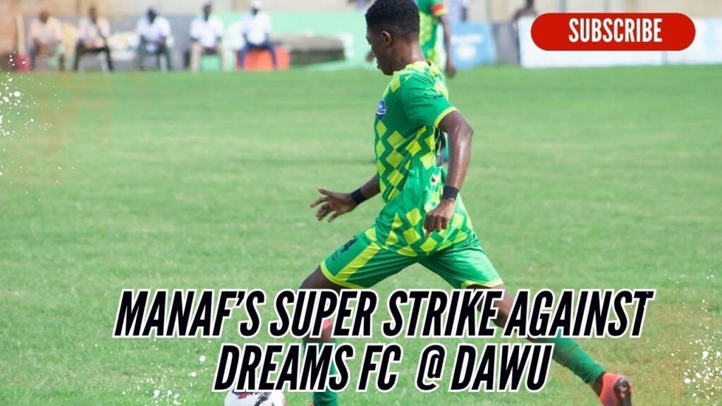 Manaf ‘s super strike against dreams fc @ Dawu