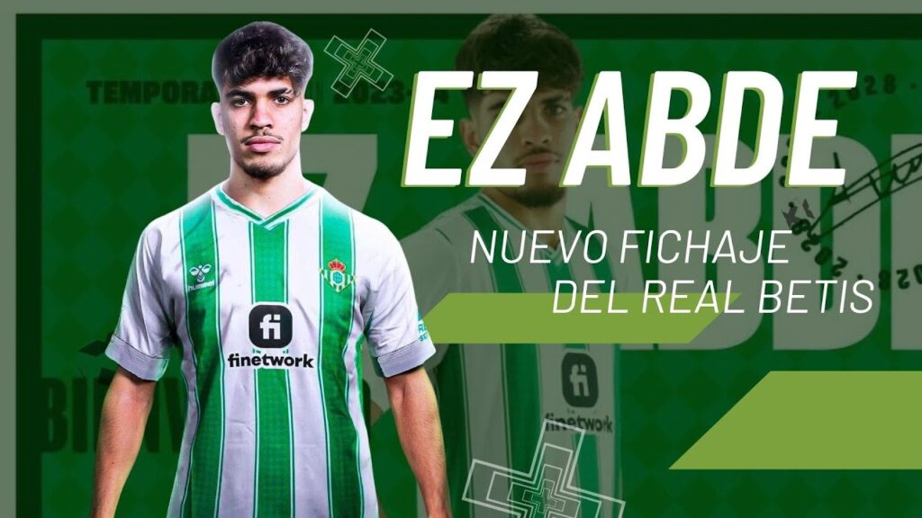 ASÍ JUEGA EZ ABDE, NUEVO JUGADOR DEL REAL BETIS  ANÁLISIS