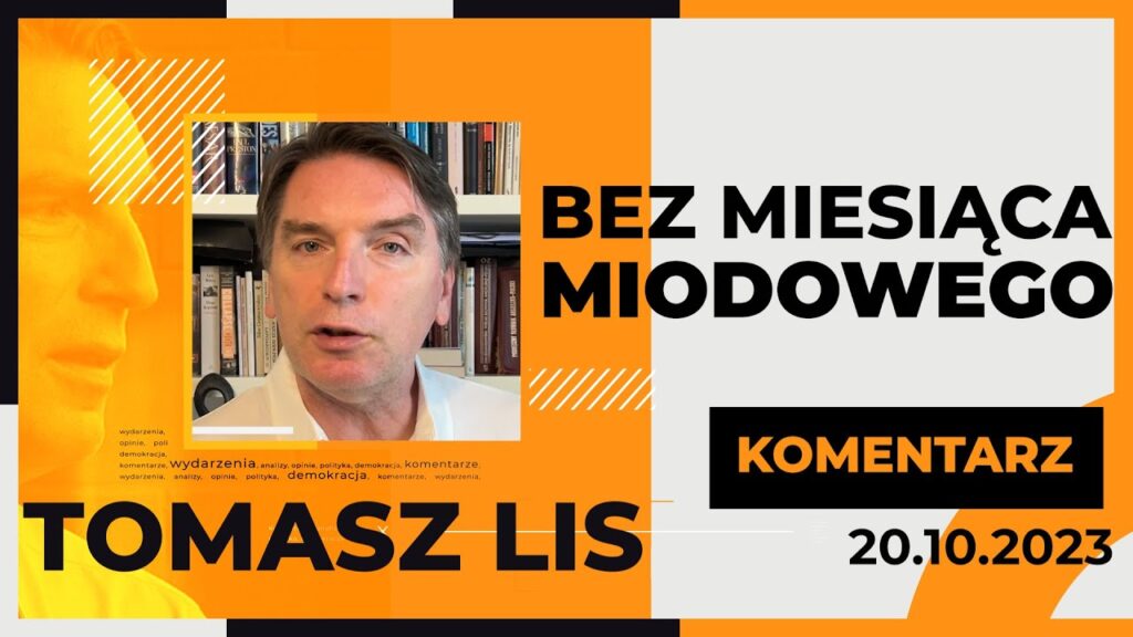 TOMASZ LIS KOMENTARZ , Bez miesiąca miodowego, 20.10.2023