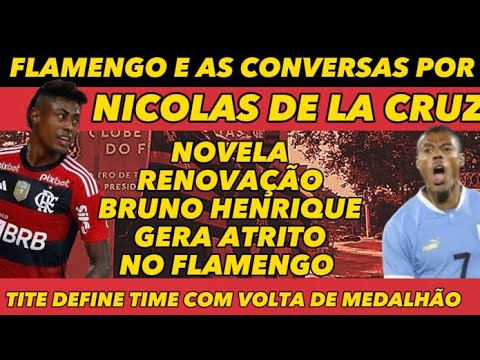 RENOVAÇÃO DE BRUNO HENRIQUE | CONVERSAS POR NICOLAS DE LA CRUZ | TITE ESCALA FLAMENGO E+