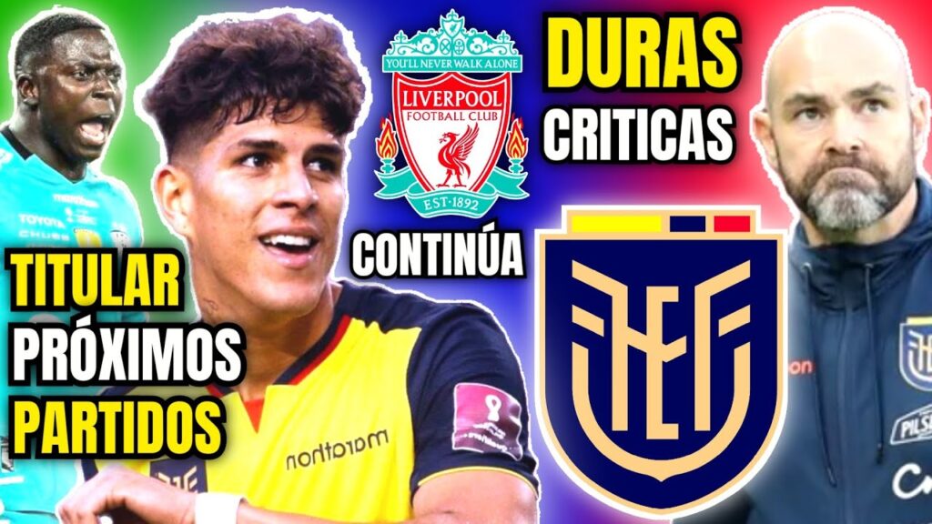 🚨 PIERO HINCAPIÉ al LIVERPOOL en 2024? 🔴 MOISES RAMIREZ es el PORTERO TITULAR de la TRI