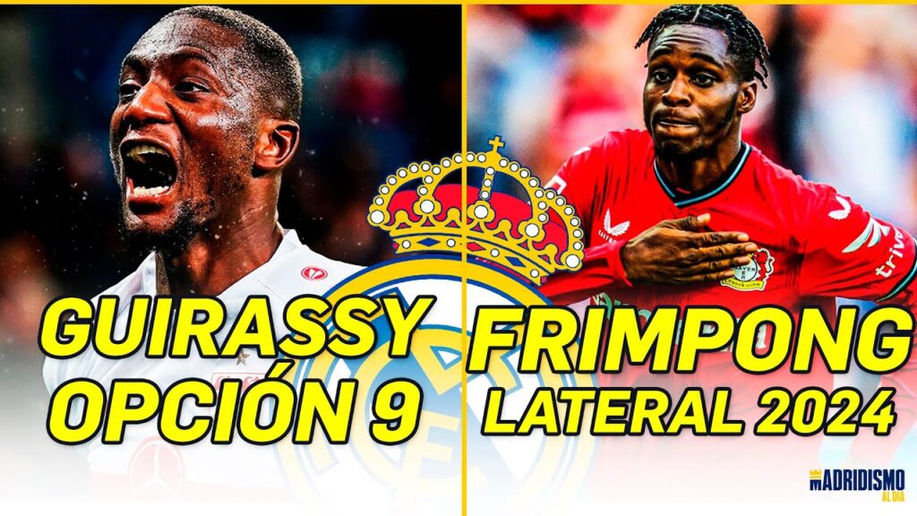 🟢💥 GUIRASSY la OPCIÓN de 9 para el REAL MADRID | FRIMPONG el LATERAL 2024 ✍✅