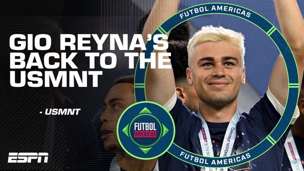 Why now is the ‘right time’ for Gio Reyna’s USMNT comeback under Gregg Berhalter | ESPN FC