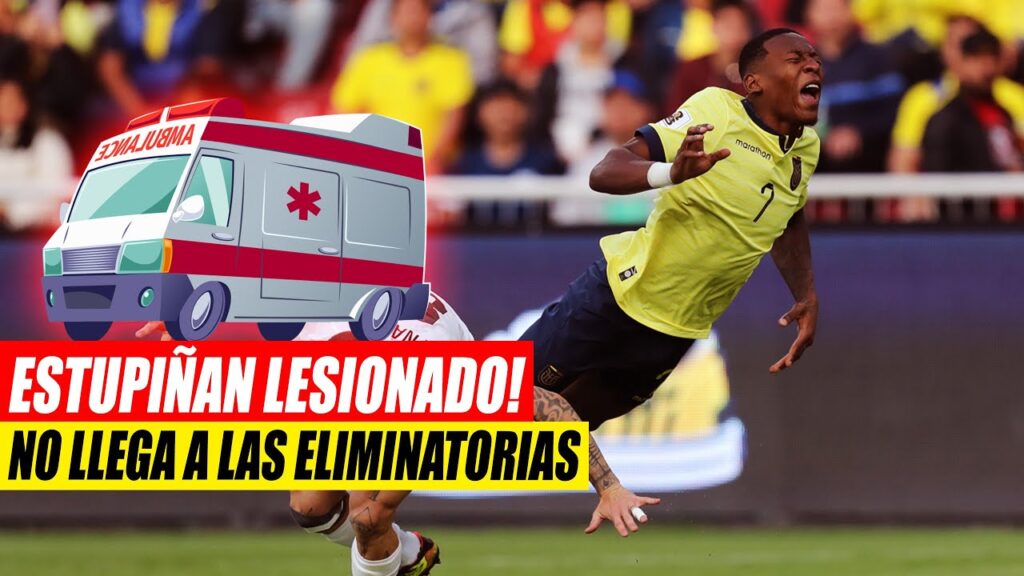 🚑 ESTUPIÑAN LESIONADO y SE PIERDE las ELIMINATORIAS SUDAMERICANAS | 🇪🇨 QUE ALTERNATIVA TIENE LA TRI?