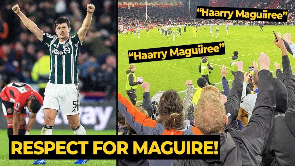 Man United fans chanted Harry Maguire's name after full time vs Sheffield | Manchester United News