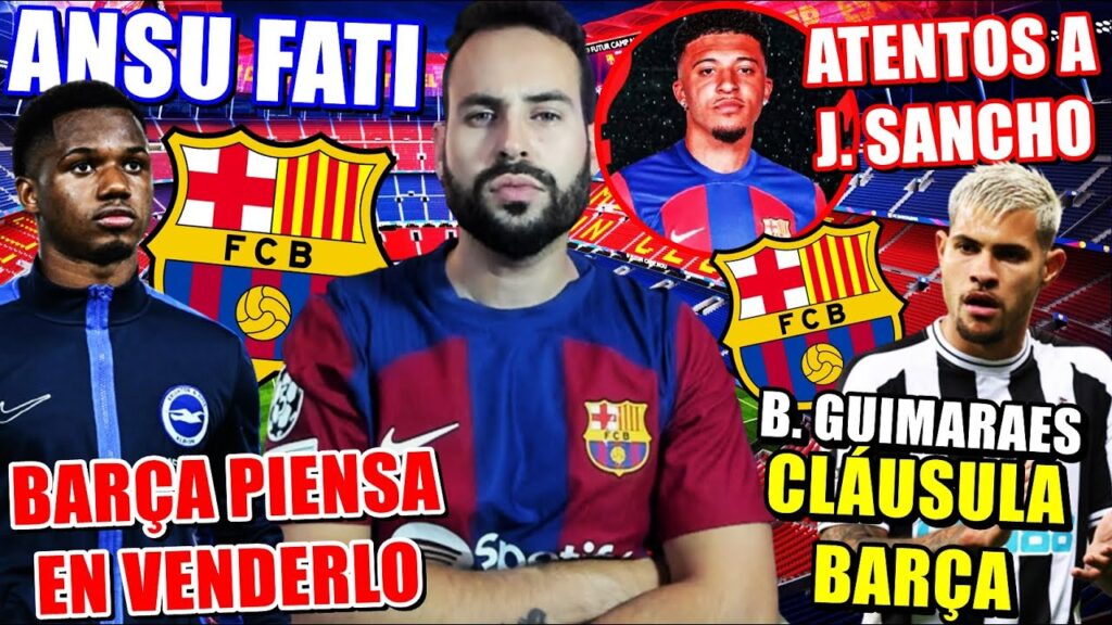 🚨GUIMARAES con CLÁUSULA BARÇA - POSIBLE VENTA de ANSU FATI - ATENTOS a JADON SANCHO