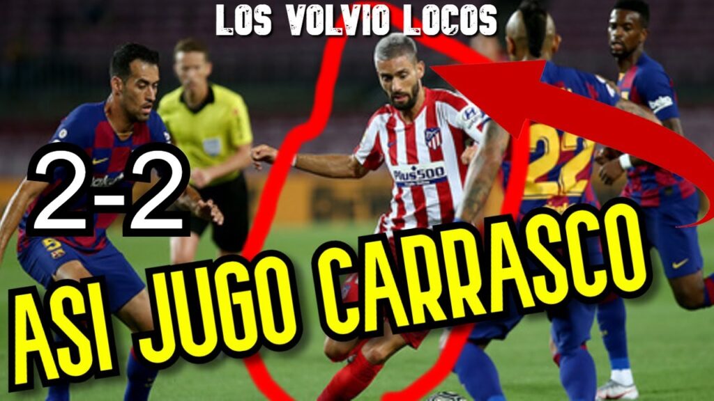 Asi jugo Yannick Carrasco vs Barcelona (30/06/2020)