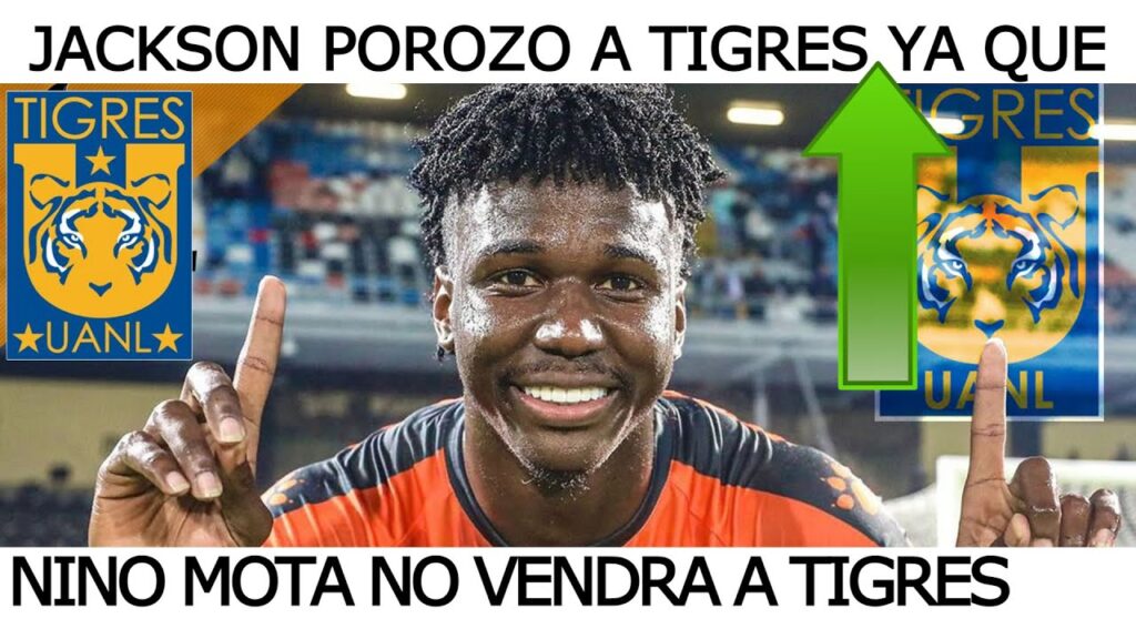 JACKSON POROZO A TIGRES UANL PLAN B TIGRES REFUERZOS