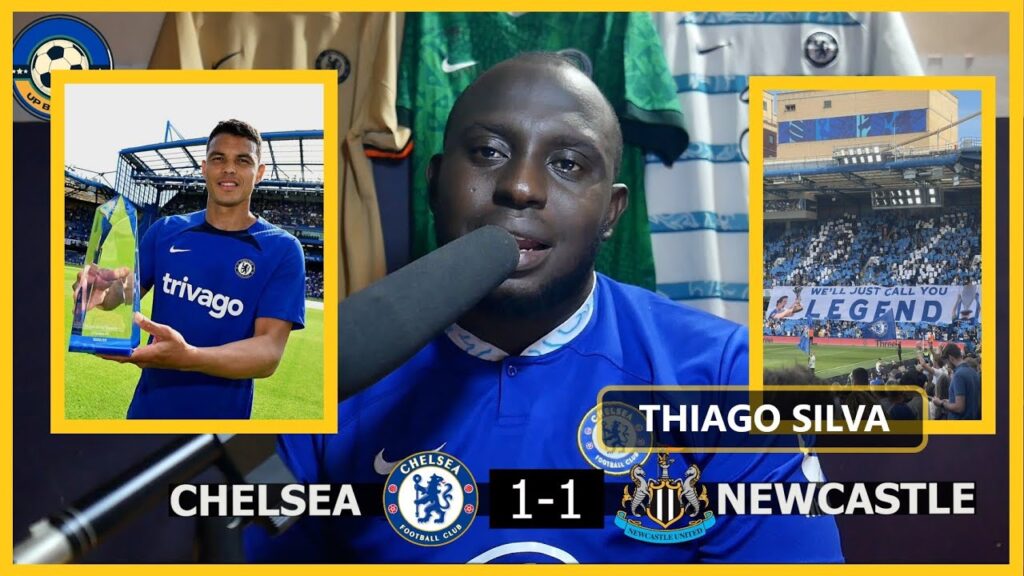 Thiago Silva Chelsea Best Player Chelsea 1-1 Newcastle Highlight Review