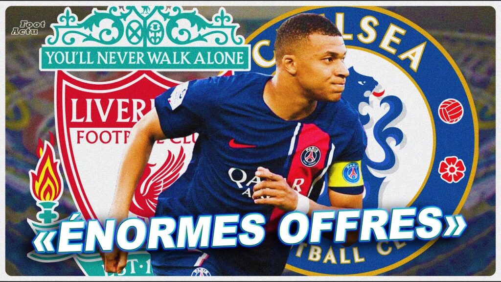 Liverpool et Chelsea préparent D'ÉNORMES OFFRES DE CONTRAT pour KYLIAN MBAPPÉ, Man Utd en RETRAIT