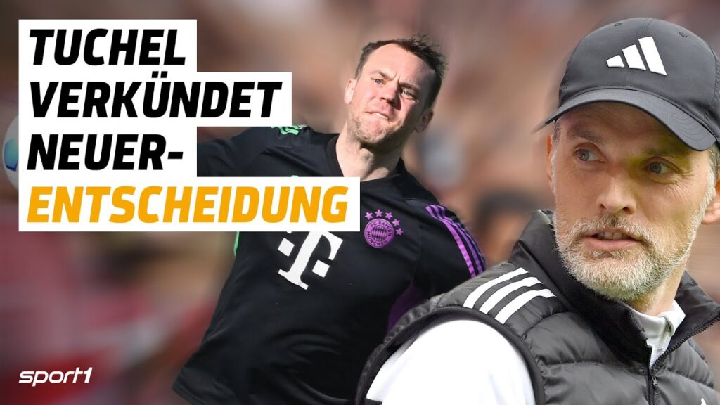 Thomas Tuchel teilt Entscheidung zu Manuel Neuer mit